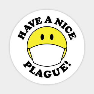 Have a Nice Plague! Magnet